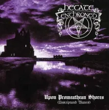 HECATE ENTHRONED - Upon Promeathean Shores (Unscriptured Waters) Re-Release DIGI